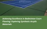Achieving Excellence in Badminton Court Flooring: Exploring Synthetic Acrylic Materials